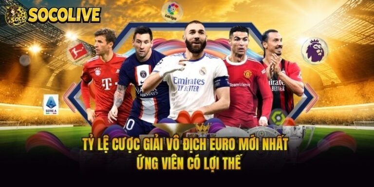 Tỷ Lệ Cược Giải Vô Địch Euro Mới Nhất - Ứng Viên Có Lợi Thế